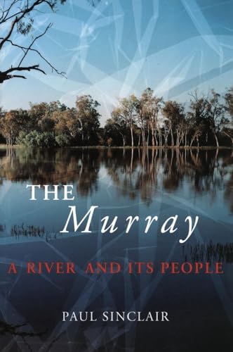9780522849400: The Murray: A River and Its People