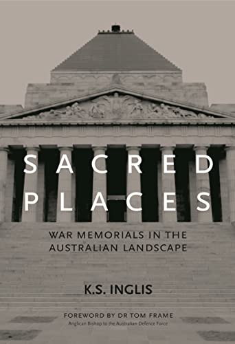 Beispielbild fr Sacred Places: War Memorials in the Australian Landscape zum Verkauf von Arete Books