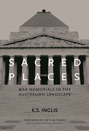 Imagen de archivo de Sacred Places: War Memorials in the Australian Landscape a la venta por Arete Books