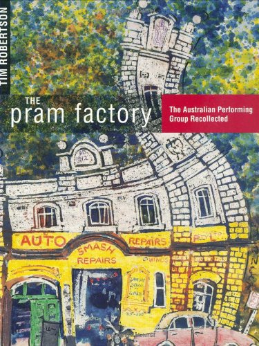 Stock image for THE PRAM FACTORY. The Australian Performing Group Recollected. for sale by Sainsbury's Books Pty. Ltd.