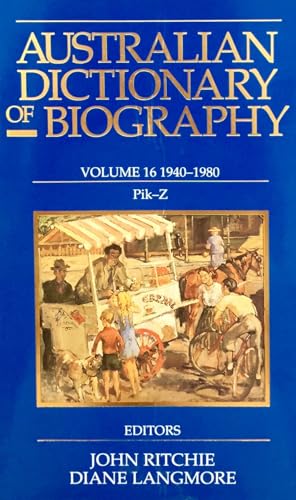 Australian Dictionary of Biography V16: 1940â€“1980, Pikâ€“Z (16) (9780522849974) by Ritchie, John; Diane, Langmore