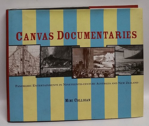 Canvas Documentaries : Panoramic Entertainments in Nineteenth-Century Australia and New Zealand