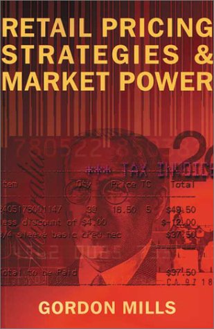 Retail Pricing Strategies & Market Power (9780522850383) by Mills, Gordon