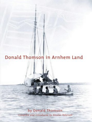 Donald Thomson in Arnhem Land (9780522850635) by Thomson, Donald