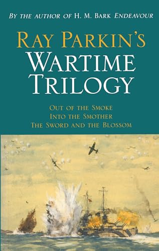 Beispielbild fr Ray Parkin's Wartime Trilogy: Out of the Smoke; Into the Smother; The Sword and the Blossom zum Verkauf von California Books