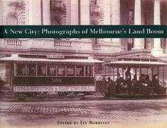 Beispielbild fr A New City: Photographs of Melbourne's Land Bloom zum Verkauf von COLLINS BOOKS