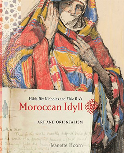 

Art & Orientalism: Hilda Rix Nicholas & Elsie Rix's Moroccan Idyll