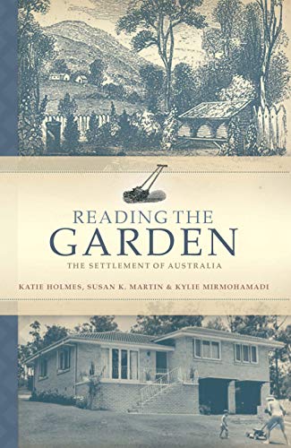 Reading the Garden (9780522851151) by Holmes, Katie; Martin, Sue; Mirmohamadi, Kylie