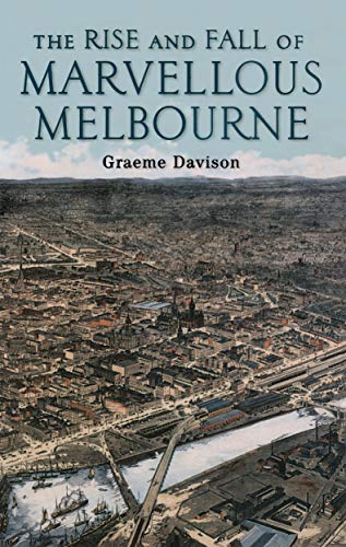Beispielbild fr The Rise and Fall of Marvellous Melbourne zum Verkauf von AwesomeBooks