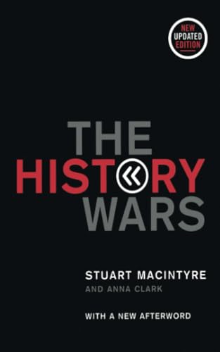 The History Wars (9780522851281) by Macintyre, Stuart; Clark, Anna