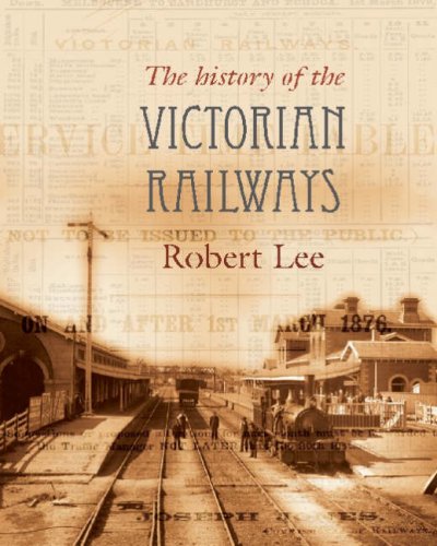 The Railways of Victoria 1854-2004: 150th Anniversary (9780522851342) by Lee, Robert