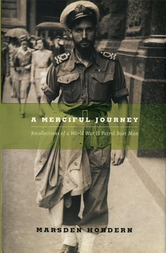 Stock image for A Merciful Journey: Recollections of a World War II Patrol Boat Man for sale by WorldofBooks