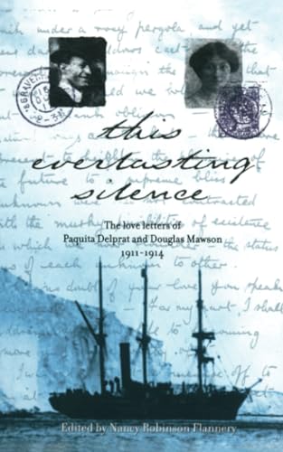 9780522851915: This Everlasting Silence: The Love Letters of Paquita Delprat And Douglas Mawson 1911 1914