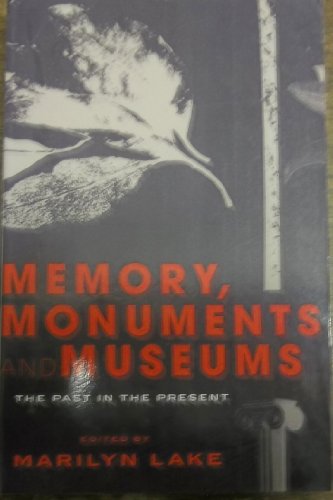 Stock image for Memory, Monuments And Museums: The Past And The Present for sale by Gleebooks
