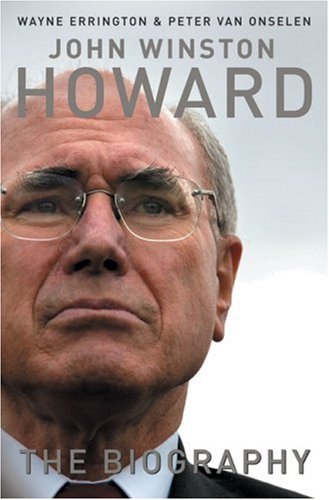 Stock image for John Winston Howard: The Biography for sale by Marlowes Books and Music