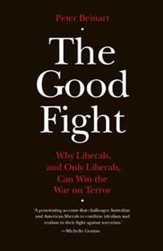 Beispielbild fr The Good Fight : Why Liberals, and Only Liberals, Can Win the War on Terror zum Verkauf von Ripponlea Books