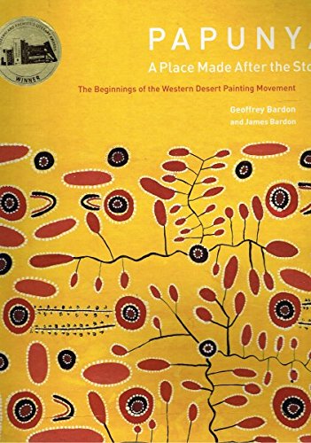 9780522854343: PAPUNYA - A Place Made After the Story - The Beginnings of the Western Desert Painting Movement