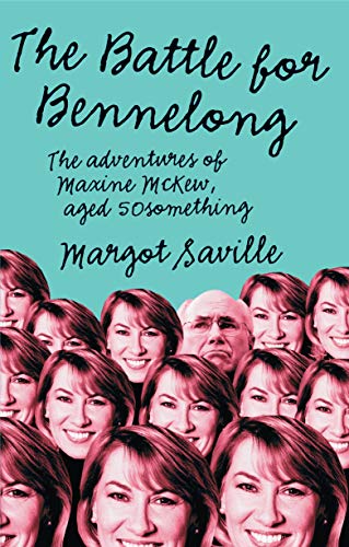 The Battle for Bennelong: The Adventures of Maxine McKew, Aged 50-Something