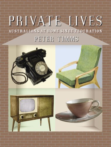 Beispielbild fr Private Lives: Australians at Home Since Federation zum Verkauf von WorldofBooks