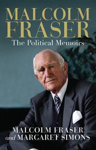 9780522855791: Malcolm Fraser: The Political Memoirs
