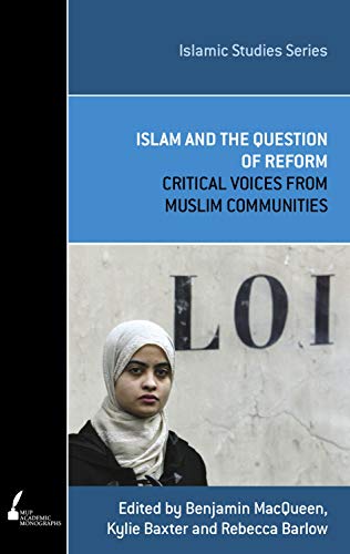 Stock image for Islam and the Question of Reform Critical Voices from Muslim Communities Islamic Studies for sale by PBShop.store US