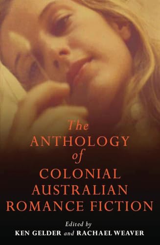 9780522856163: The Anthology of Colonial Australian Romance Fiction