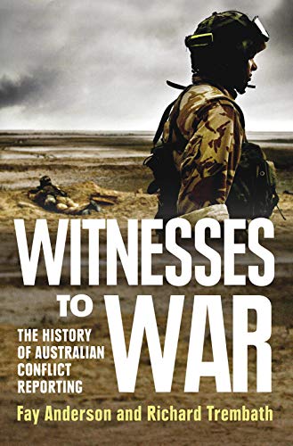 9780522856446: Witnesses to War: The History of Australian Conflict Reporting