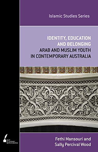 Stock image for Identity, Education and Belonging Arab and Muslim Youth in Contemporary Australia Islamic Studies Series for sale by PBShop.store US