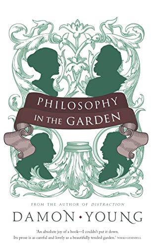 Stock image for Philosophy In The Garden: Eleven Great Authors & The Ideas They Discovered In Parks, Yards & Pots. for sale by THE CROSS Art + Books