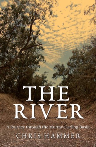 The River; A Journey Through The Murray-Darling Basin