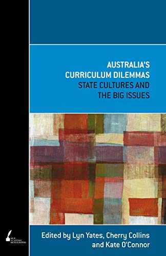 Stock image for Australia's Curriculum Dilemmas: State Cultures and the Big Issues for sale by Revaluation Books