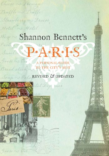 Imagen de archivo de Shannon Bennett's Paris: A Personal Guide to the City's Best a la venta por The Book Spot