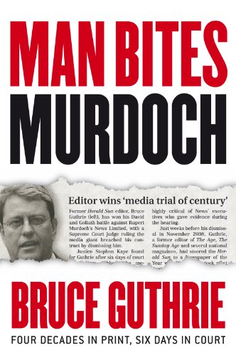 Stock image for Man Bites Murdoch: Four Decades in Print, Six Days in Court for sale by WorldofBooks