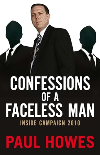 9780522858334: Confessions Of A Faceless Man: Inside Campaign 2010