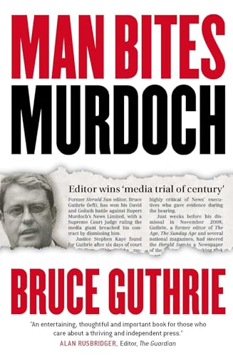 Beispielbild fr Man Bites Murdoch: Four Decades In Print, Six Days In Court zum Verkauf von WorldofBooks