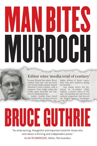 Stock image for Man Bites Murdoch: Four Decades In Print, Six Days In Court for sale by WorldofBooks
