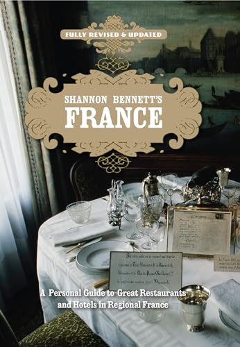 9780522862096: Shannon Bennett's France: A Personal Guide To Fine Dining In Regional France