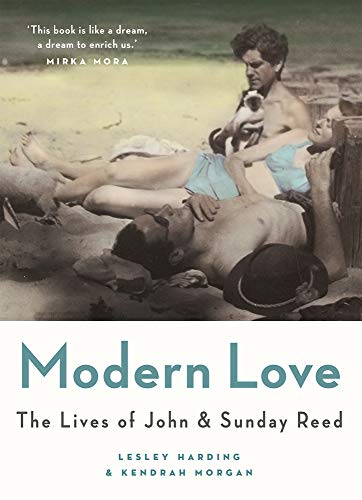 Beispielbild fr Modern Love: The Lives of John and Sunday Reed zum Verkauf von WorldofBooks