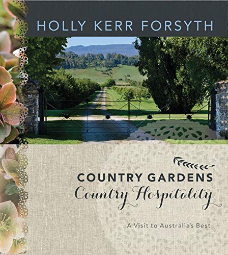 Stock image for Country Gardens, Country Hospitality. A Visit To Australia's Best for sale by THE CROSS Art + Books