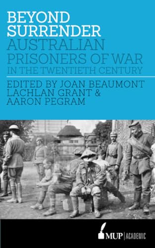 Beispielbild fr Beyond Surrender: Australian prisoners of war in the twentieth century zum Verkauf von California Books