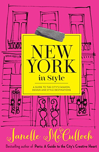 Stock image for New York in Style: A Guide to the City's Fashion, Design and Style Destinations for sale by ThriftBooks-Dallas