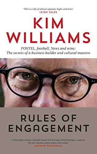 Beispielbild fr Williams, K: Rules of Engagement: Foxtel, Football, News and Wine: The Secrets of a Business Builder and Cultural Maestro zum Verkauf von medimops