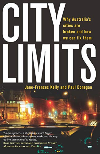 Beispielbild fr City Limits: Why Australia's Cities are Broken and How We Can Fix Them zum Verkauf von AwesomeBooks