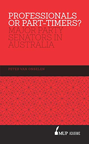 Beispielbild fr Professionals or PartTimers Major Party Senators in Australia zum Verkauf von PBShop.store US