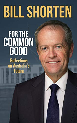 Stock image for For the Common Good: Reflections on Australia's Future for sale by WorldofBooks