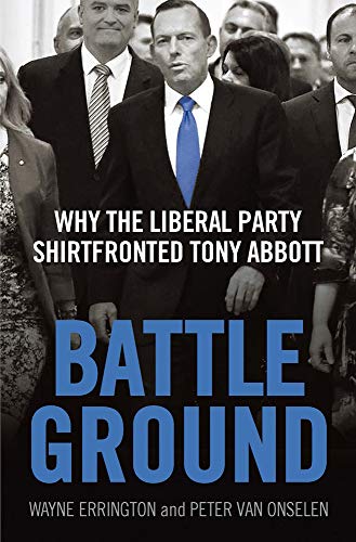 Imagen de archivo de Battleground: Why the Liberal Party Shirtfronted Tony Abbott a la venta por Kimmies Collection