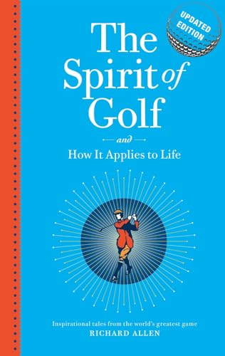 Beispielbild fr The Spirit of Golf and How It Applies to Life Updated Edition: Inspirational Tales from the World's Greatest Game zum Verkauf von ThriftBooks-Atlanta