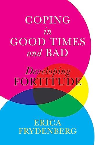 Beispielbild fr Coping in Good Times and Bad: Developing Fortitude zum Verkauf von Studibuch