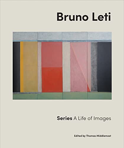 Stock image for Bruno Leti: Series, A Life Of Images for sale by THE CROSS Art + Books