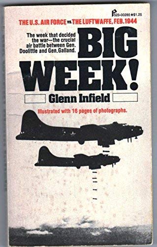 Stock image for BIG WEEK! The U.S. Air Force Vs. The Luftwaffe Feb. 1944 for sale by Gian Luigi Fine Books